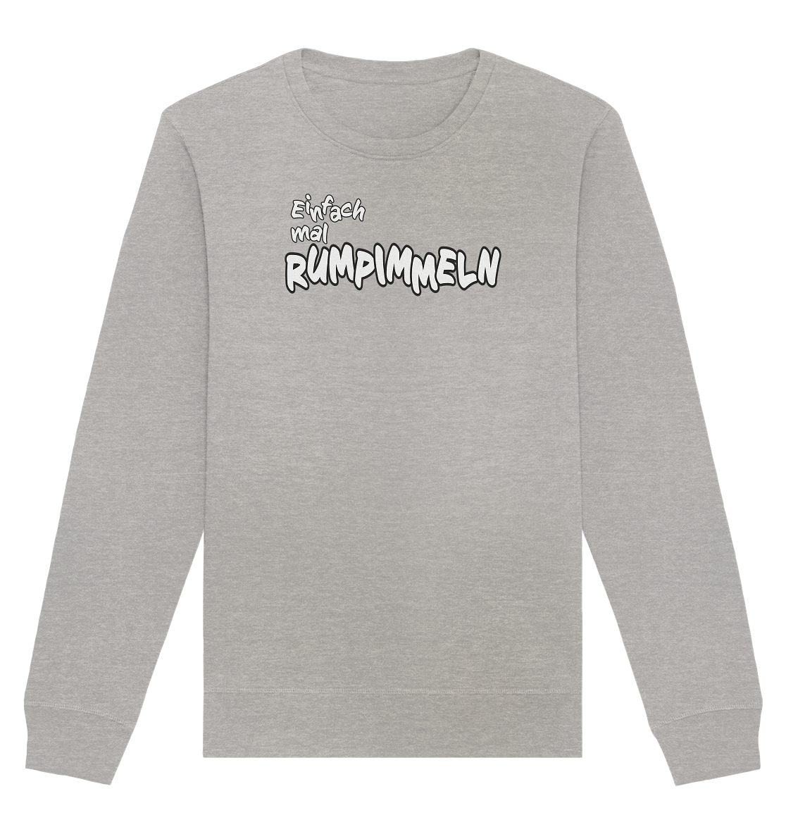 Einfach mal Rumpimmeln - Premium Bio Sweatshirt