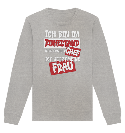 Ich bin im Ruhestand - Organic Unisex Sweatshirt