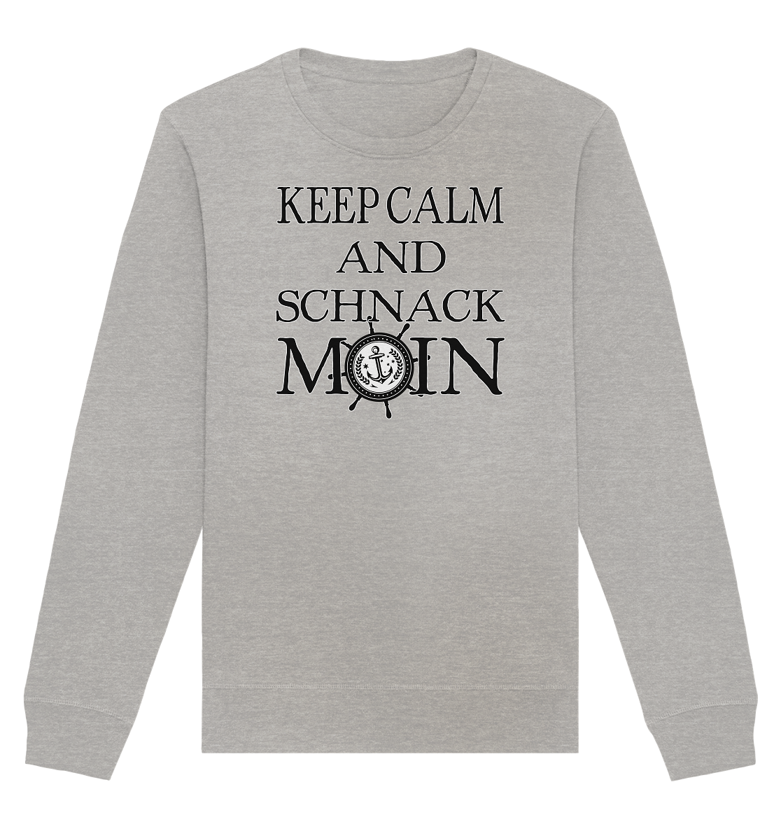 Keep Calm and schnack Moin - Organic Unisex Sweatshirt