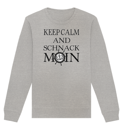 Keep Calm and schnack Moin - Organic Unisex Sweatshirt