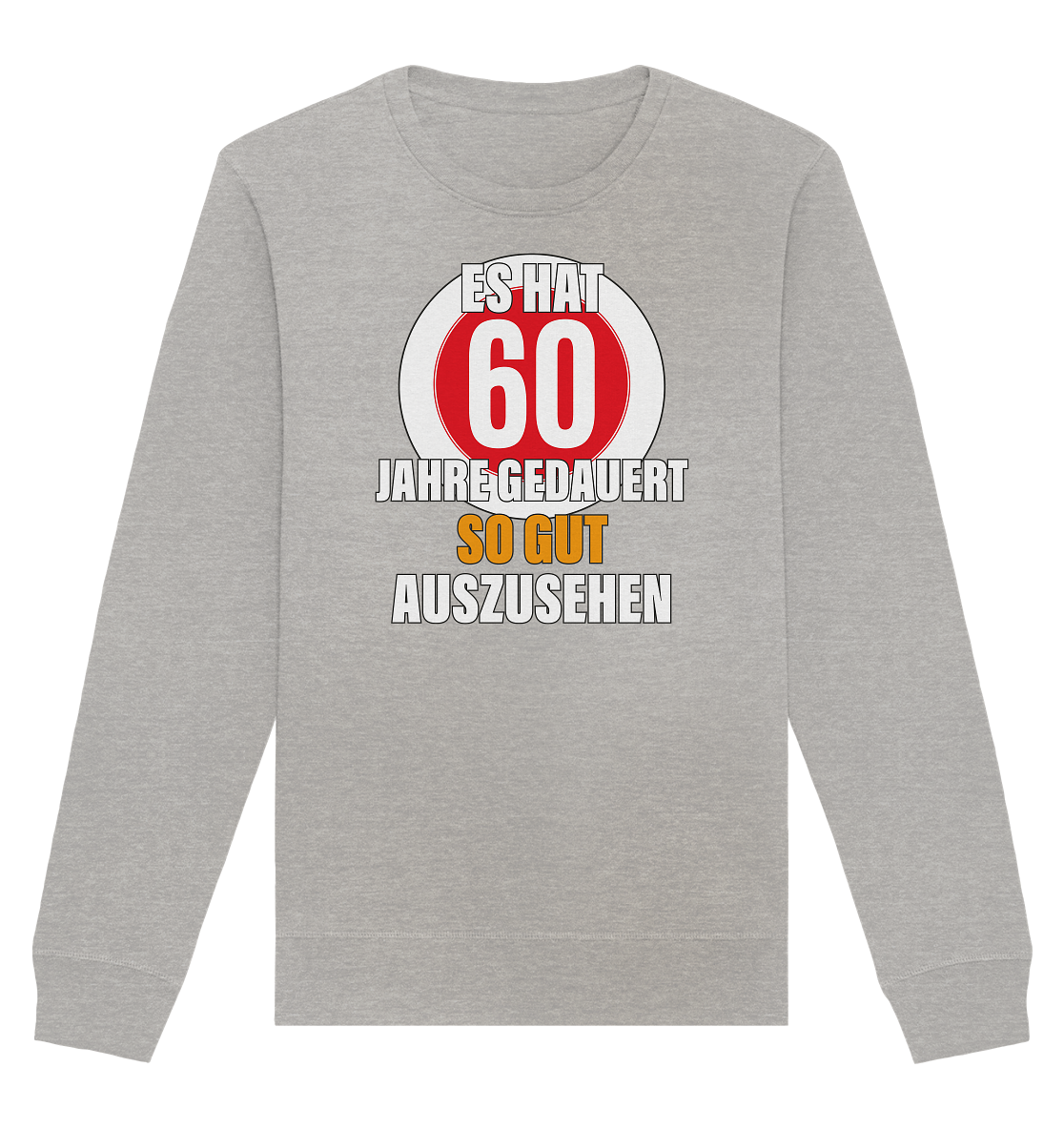 Es hat 60 Jahre gedauert 60. Geburtstag - Organic Unisex Sweatshirt