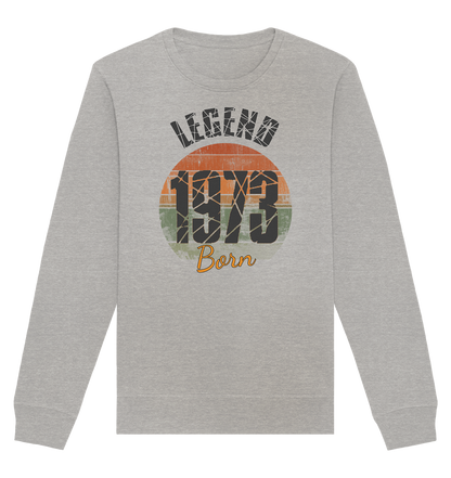 1973 born Legend 50.Geburtstag - Organic Unisex Sweatshirt