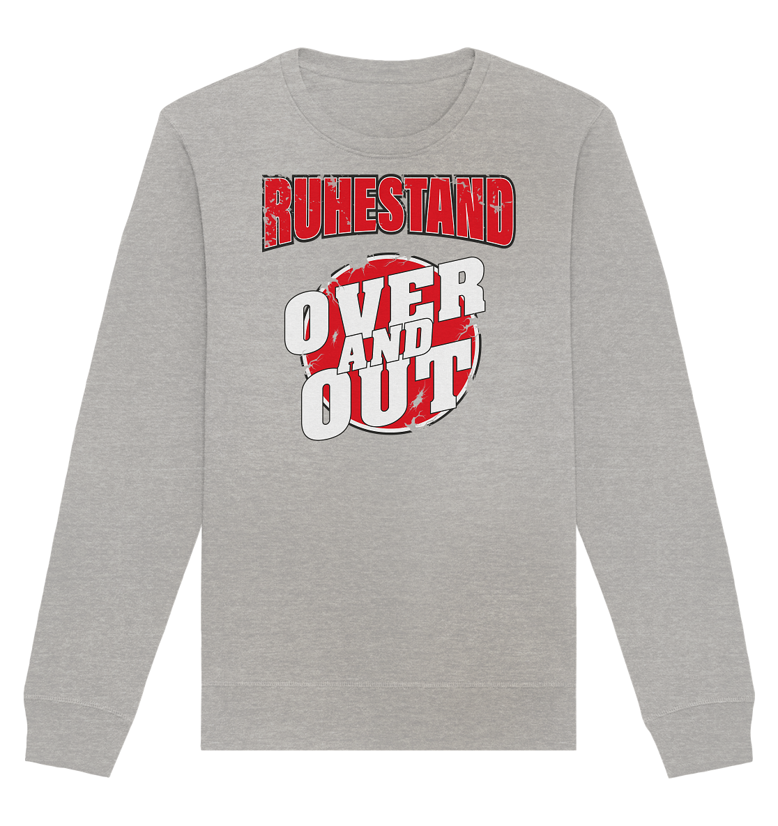 Ruhestand Over and Out - Organic Unisex Sweatshirt