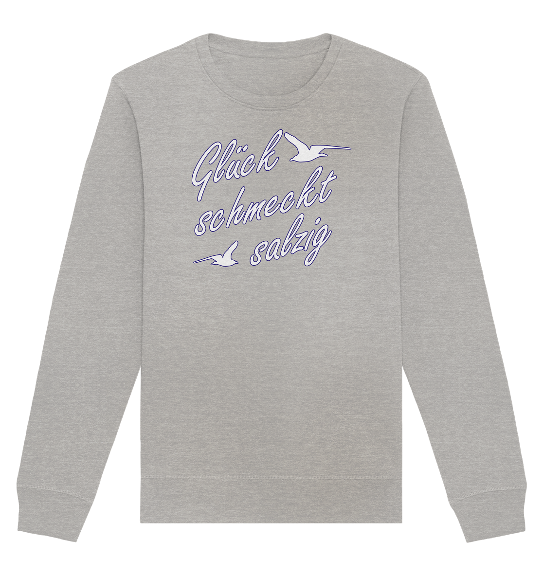 Glück schmeckt salzig - Organic Unisex Sweatshirt