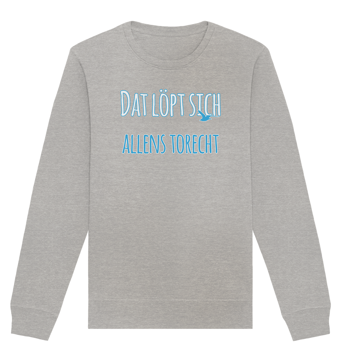 Dat löpt sich allens torecht - Organic Unisex Sweatshirt