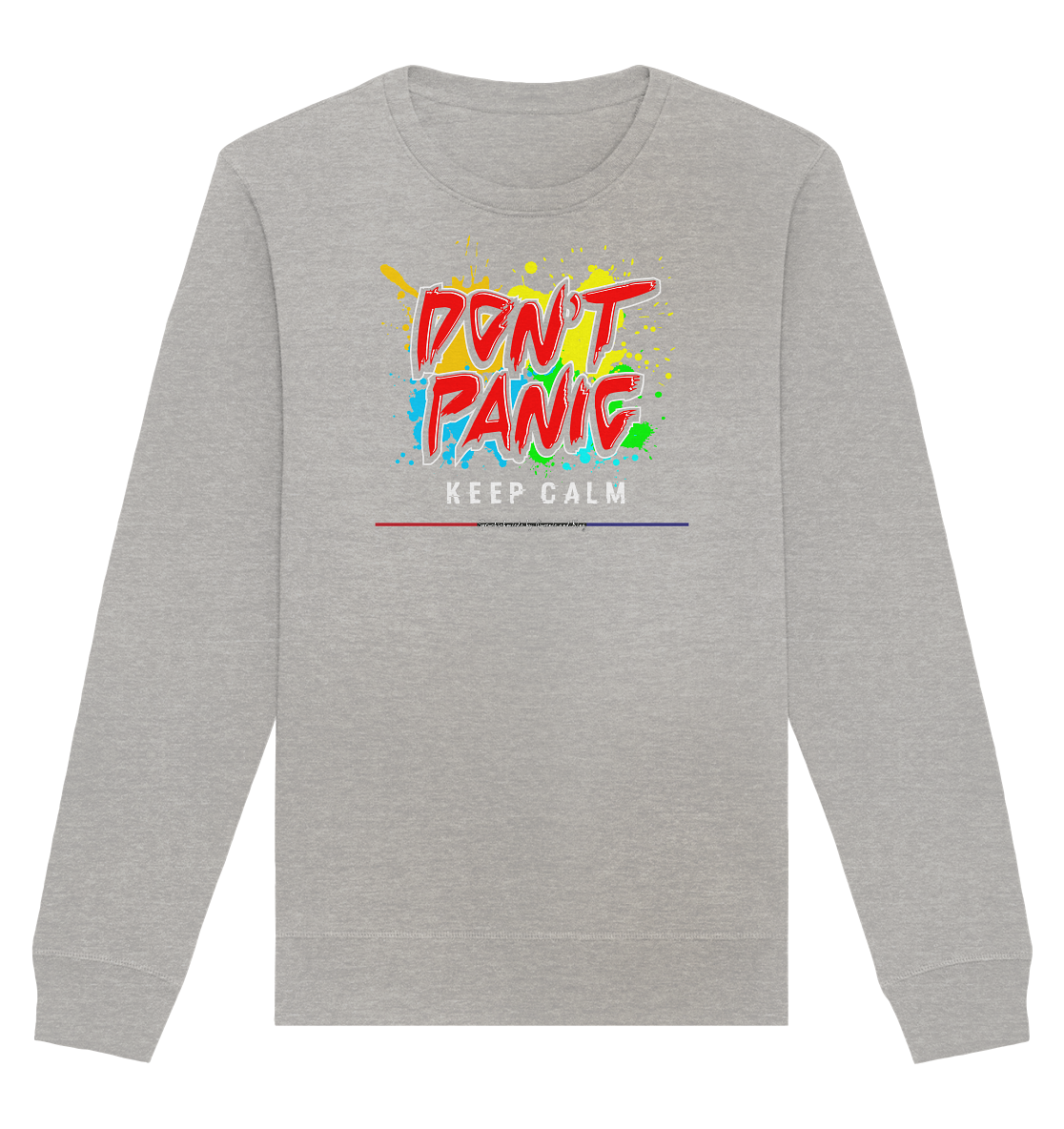 Don`t Panic - Organic Unisex Sweatshirt