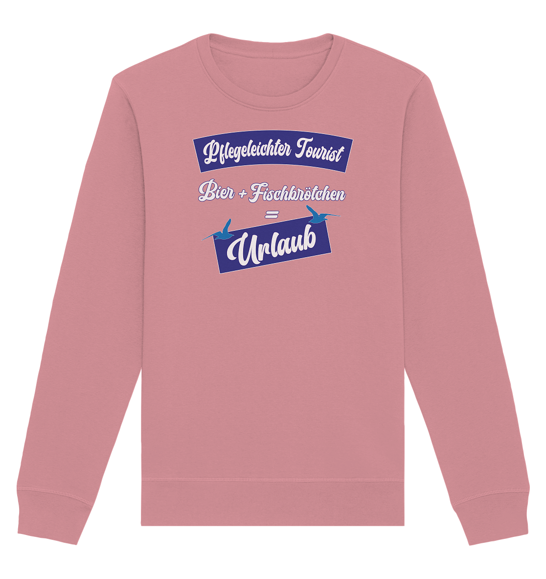 Pflegeleichter Tourist - Organic Unisex Sweatshirt