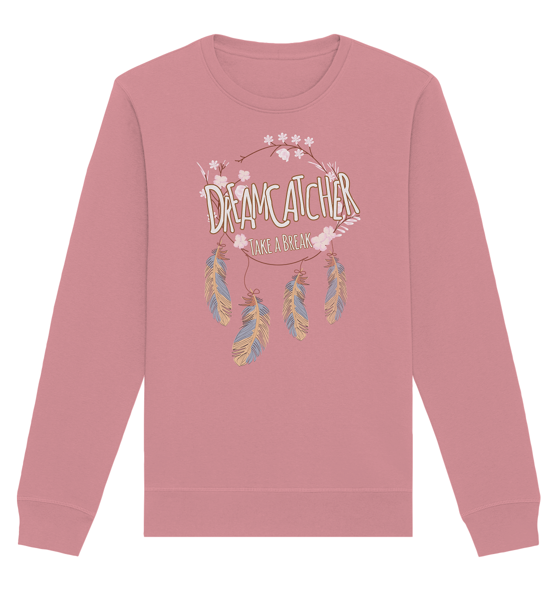 Dreamcatcher Take a break - Organic Unisex Sweatshirt