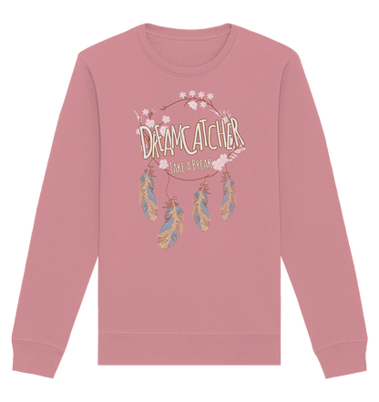 Dreamcatcher Take a break - Organic Unisex Sweatshirt