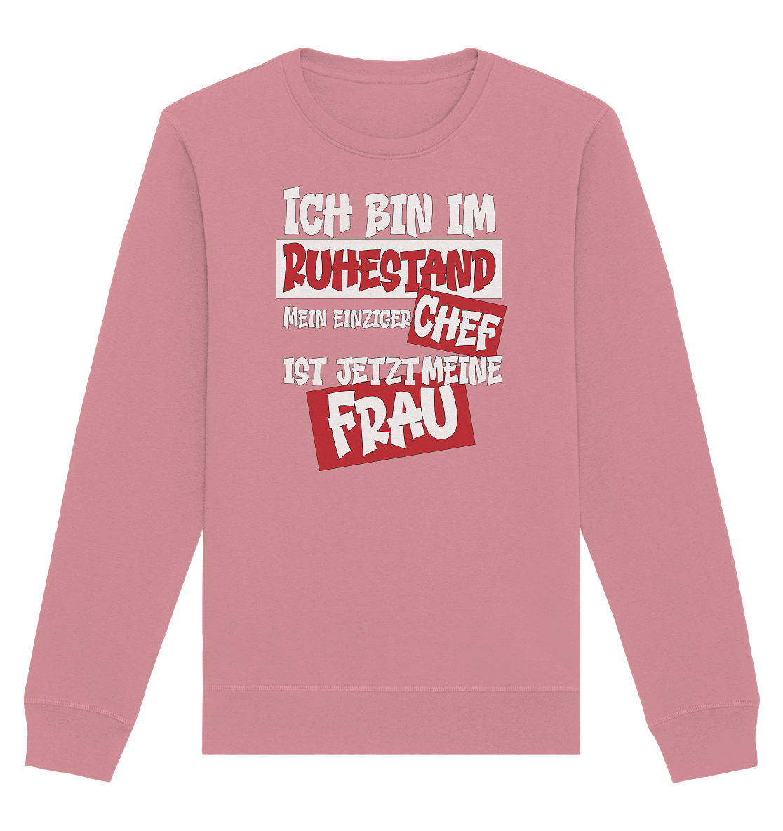 Ich bin im Ruhestand - Organic Unisex Sweatshirt