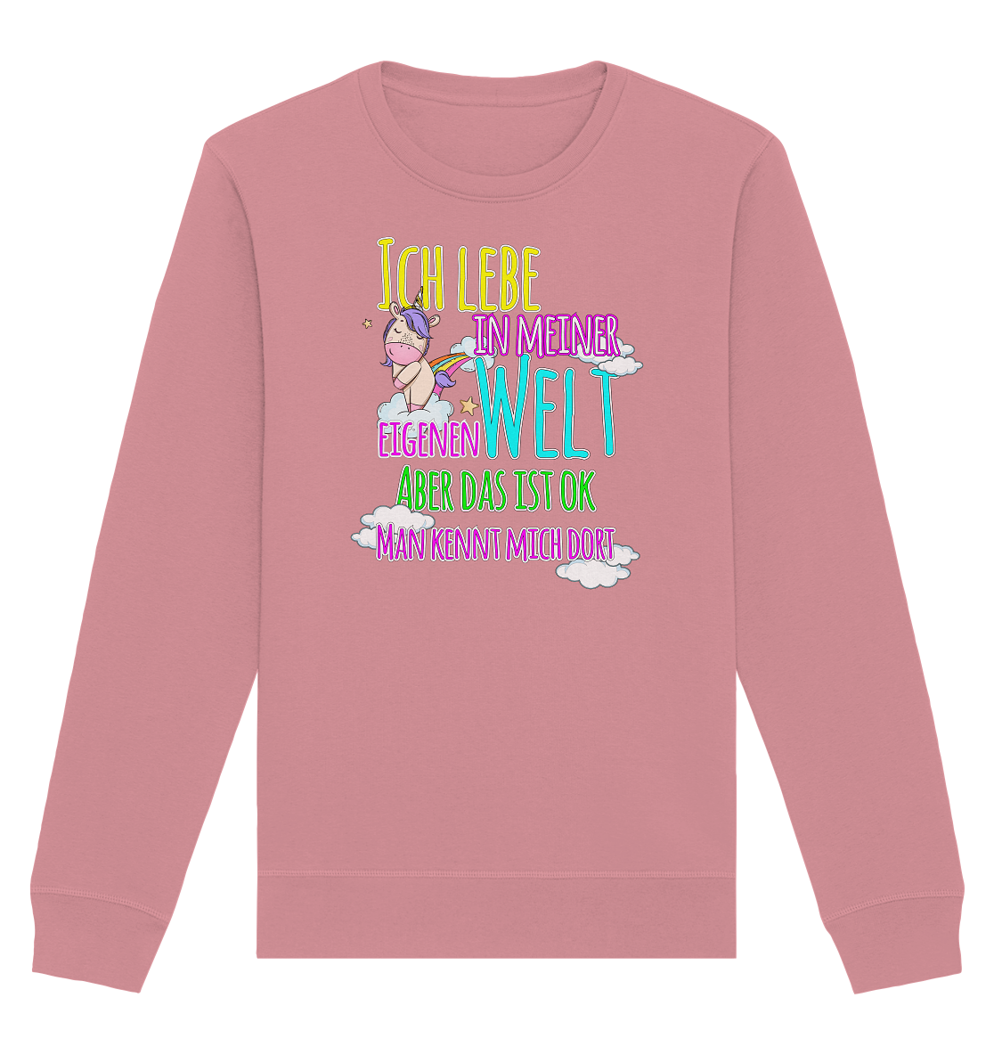 Ich lebe in meiner Welt - Organic Unisex Sweatshirt