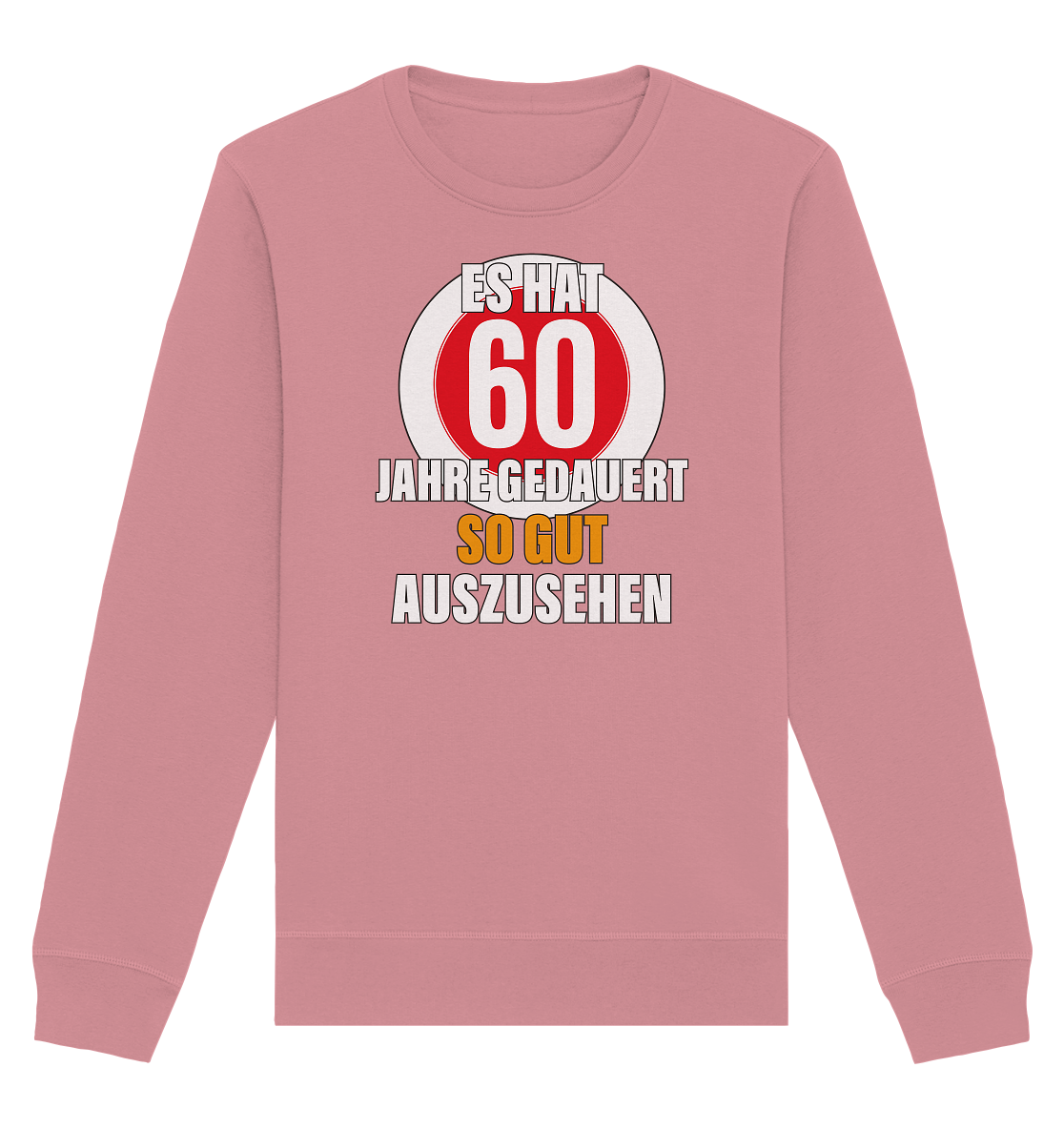 Es hat 60 Jahre gedauert 60. Geburtstag - Organic Unisex Sweatshirt