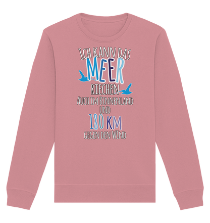 Ich kann das Meer riechen - Organic Unisex Sweatshirt