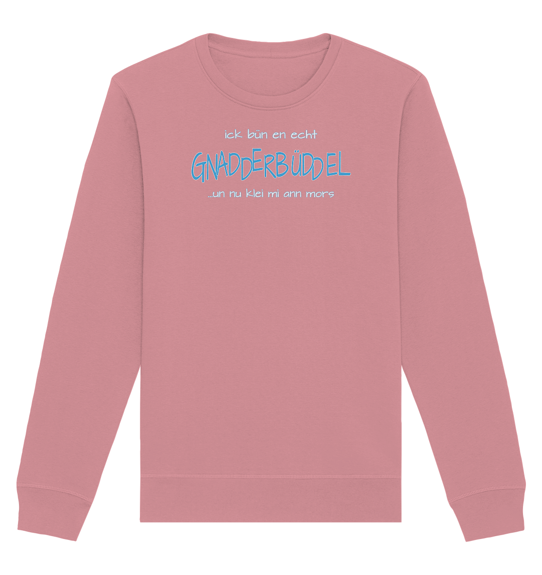 Gnadderbüddel - Organic Unisex Sweatshirt