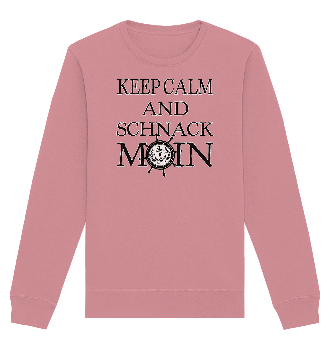 Keep Calm and schnack Moin - Organic Unisex Sweatshirt