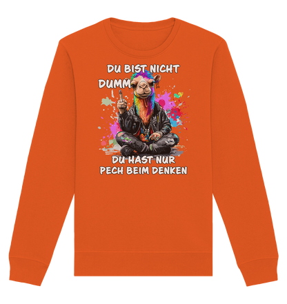 Du bist nicht dumm du hast nur Pech beim denken - Premium Bio Sweatshirt