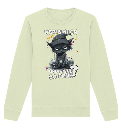 Wer bin ich und wieso so früh Katze - Premium Bio Sweatshirt