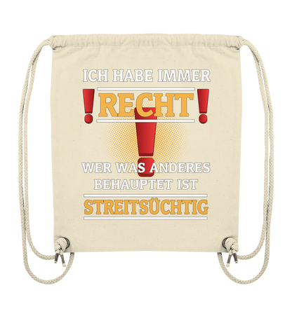 Ich habe immer Recht - Organic Gym-Bag