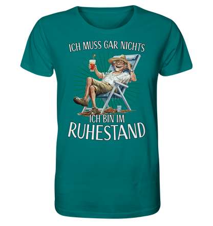 Ich muss gar nichts ich bin im Ruhestand - Herren Premium Bio T-Shirt