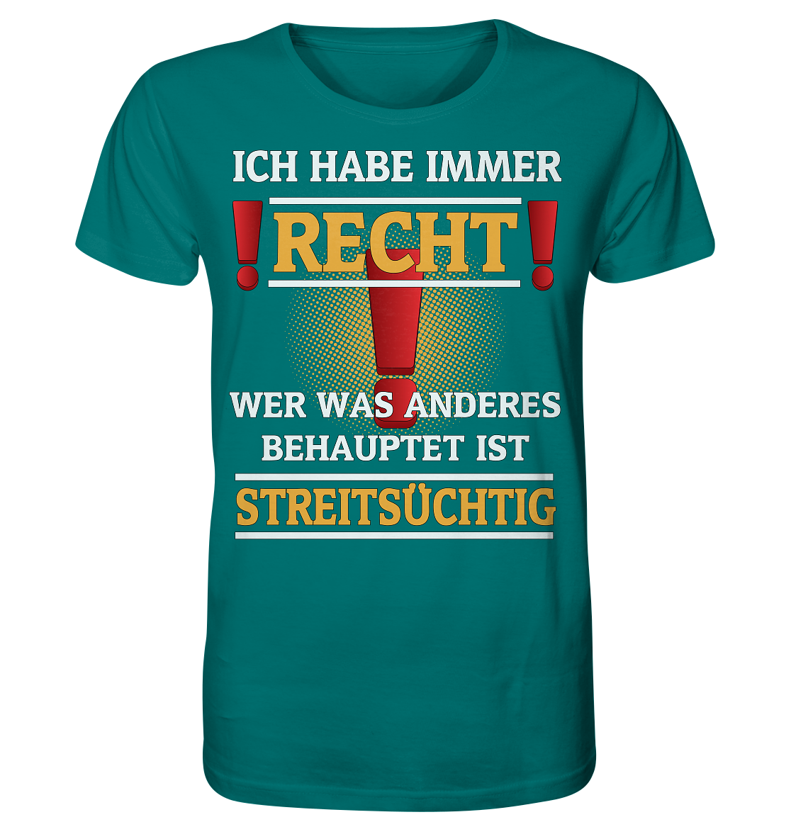 Ich habe immer Recht - Herren Premium Bio T-Shirt