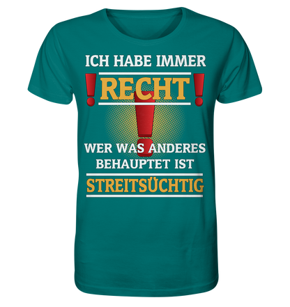 Ich habe immer Recht - Herren Premium Bio T-Shirt