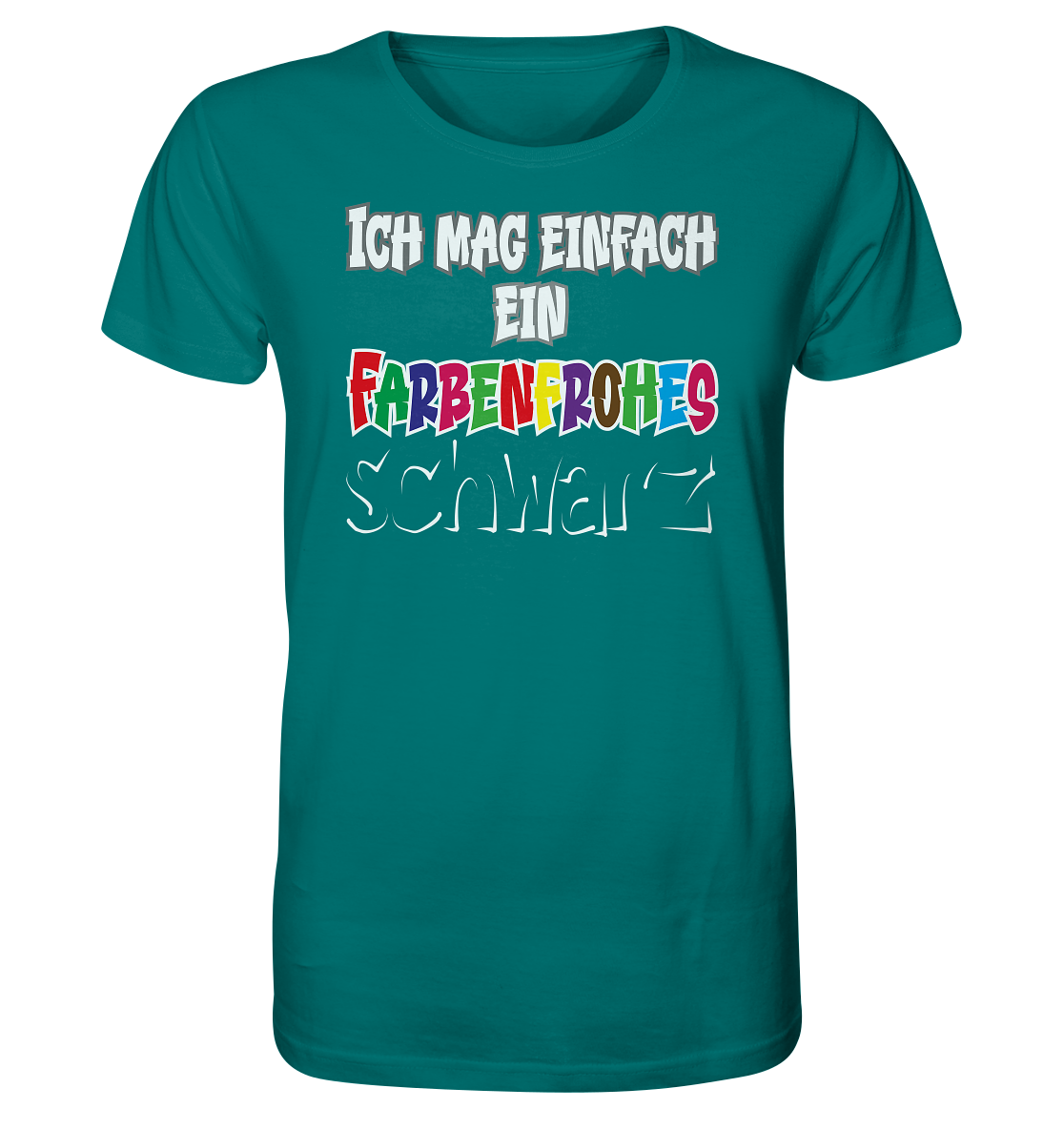 Ich mag einfach ein farbenfrohes schwarz - Herren Premium Bio T-Shirt