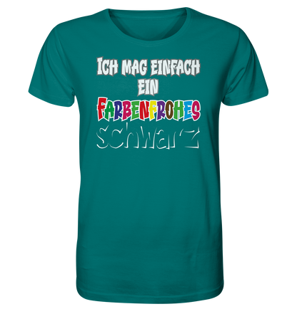 Ich mag einfach ein farbenfrohes schwarz - Herren Premium Bio T-Shirt