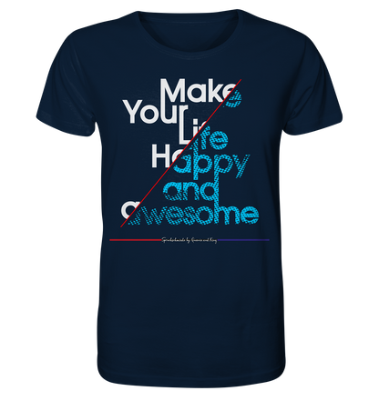 Make your Life Happy and Awesome - Herren Premium Bio T-Shirt