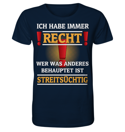 Ich habe immer Recht - Herren Premium Bio T-Shirt