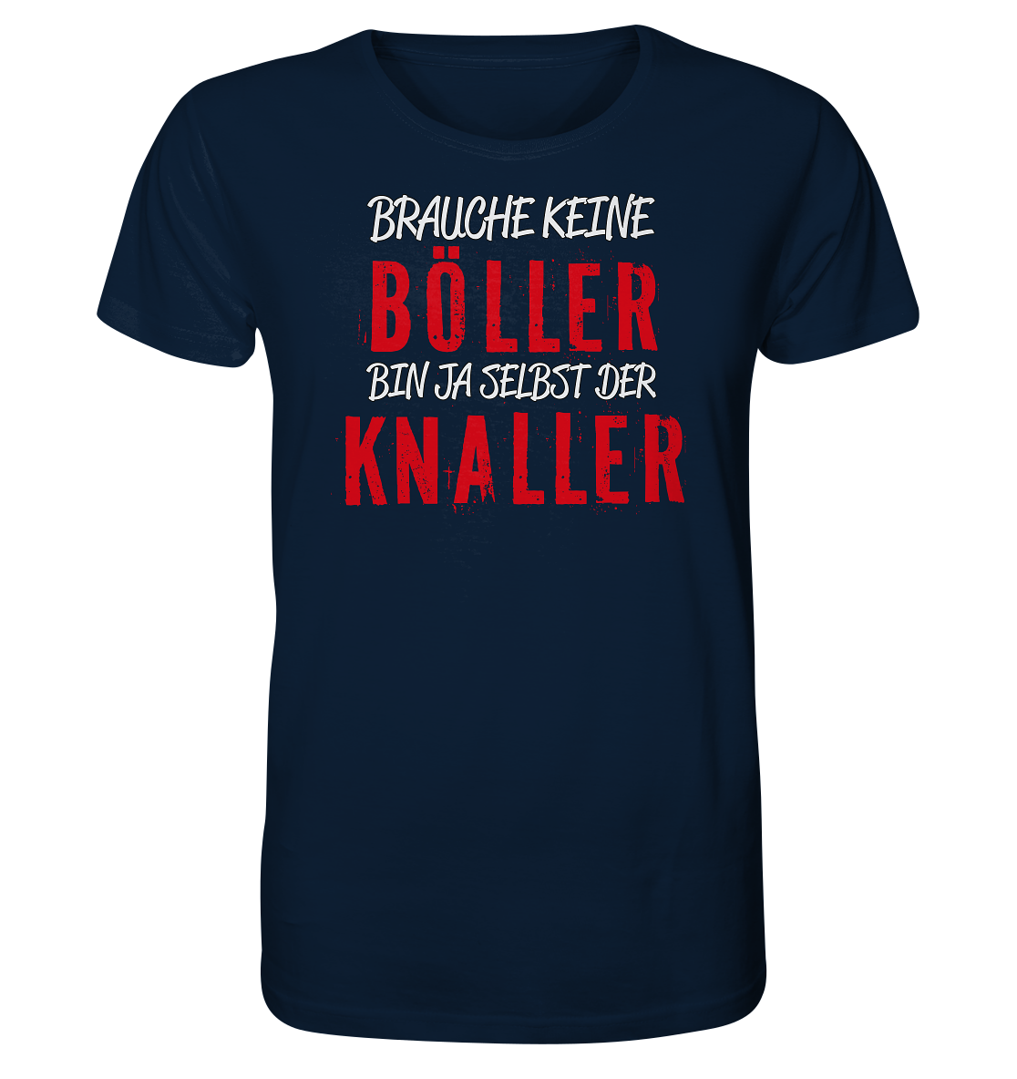 Brauche keine Böller bin ja selbst der Knaller - Herren Premium Bio T-Shirt