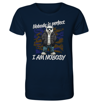 Nobody is Perfect I am Nobody - Herren Premium Bio T-Shirt