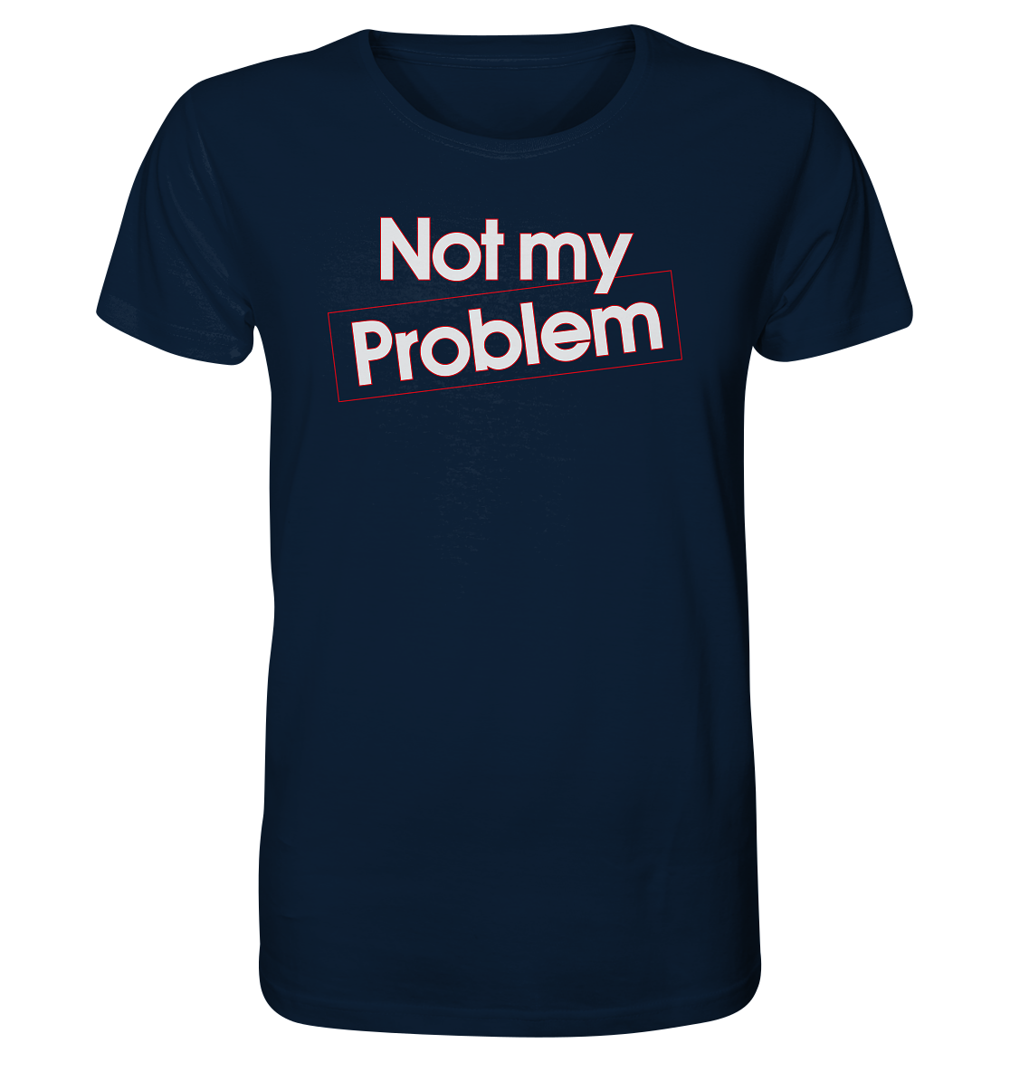 Not my Problem - Herren Premium Bio T-Shirt