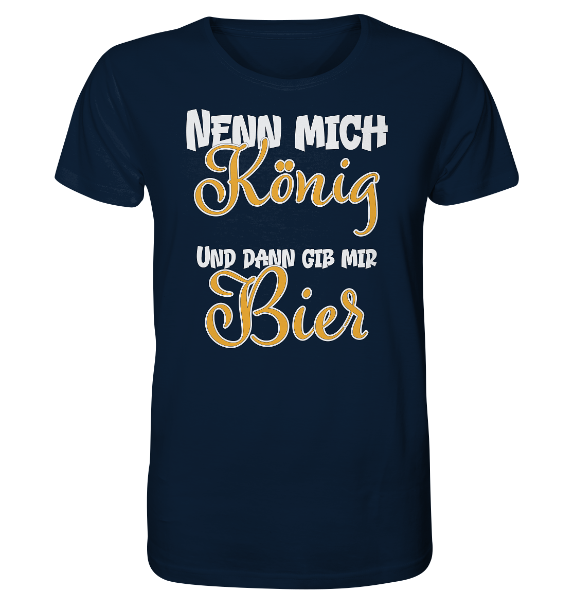 Nenn mich König und dann gib mir Bier - Herren Premium Bio T-Shirt