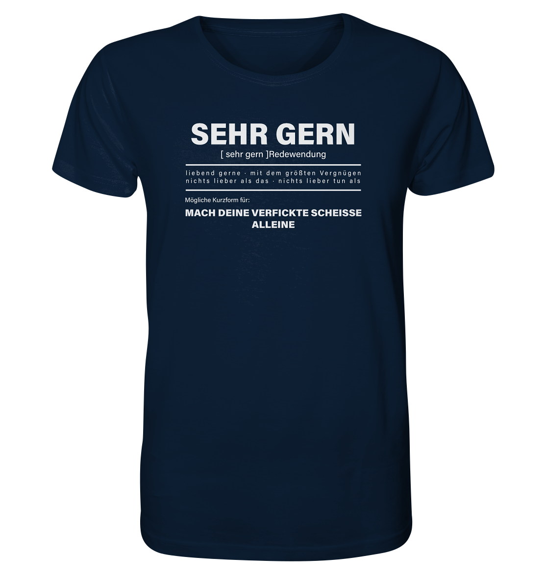 Sehr gern Mach deine scheisse allein - Organic Shirt