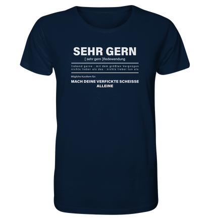 Sehr gern Mach deine scheisse allein - Organic Shirt