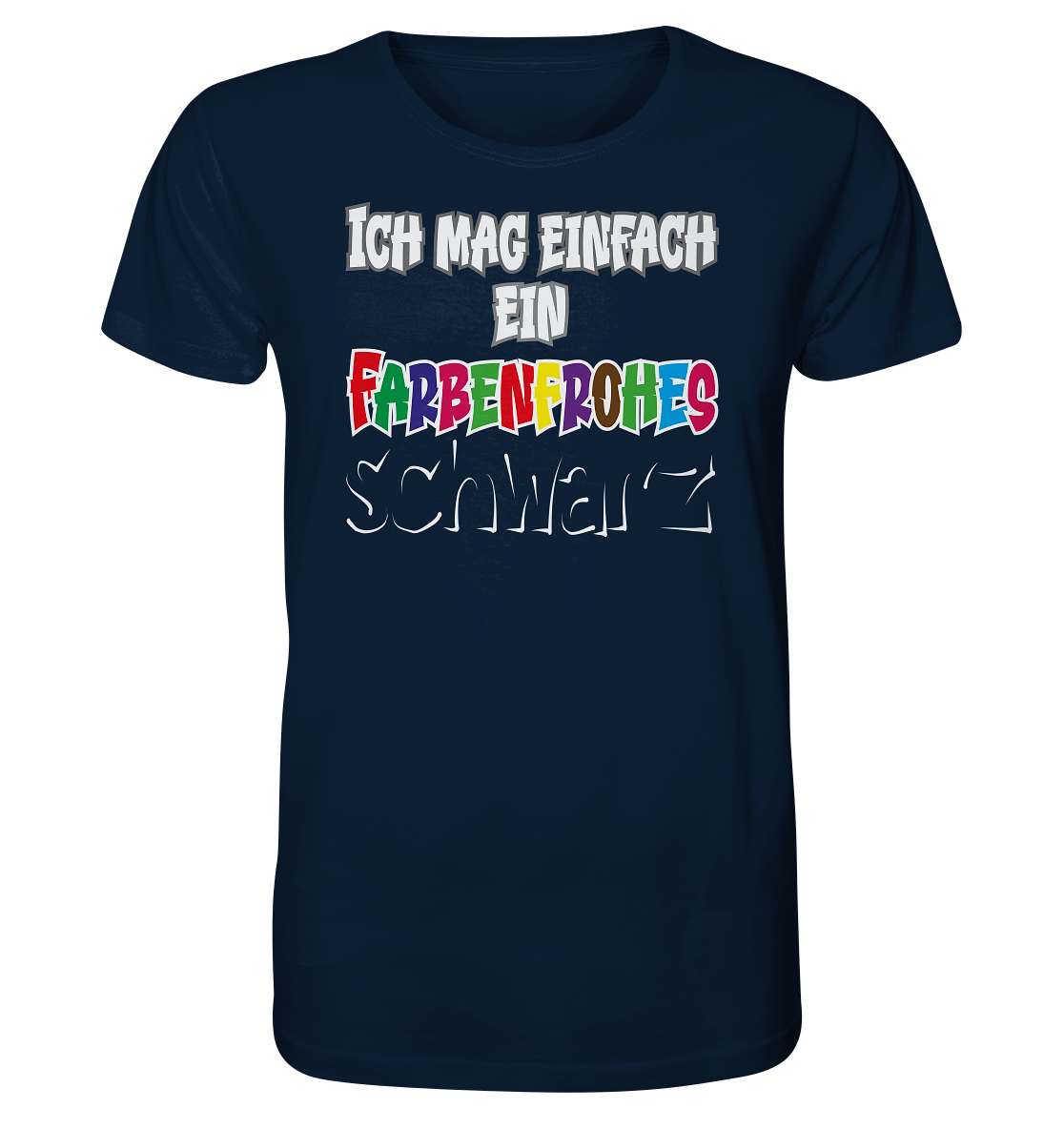 Ich mag einfach ein farbenfrohes schwarz - Herren Premium Bio T-Shirt