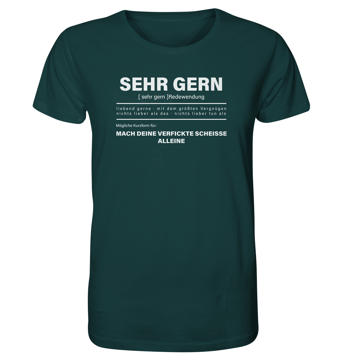 Sehr gern Mach deine scheisse allein - Organic Shirt