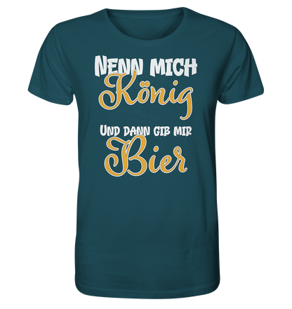 Nenn mich König und dann gib mir Bier - Herren Premium Bio T-Shirt