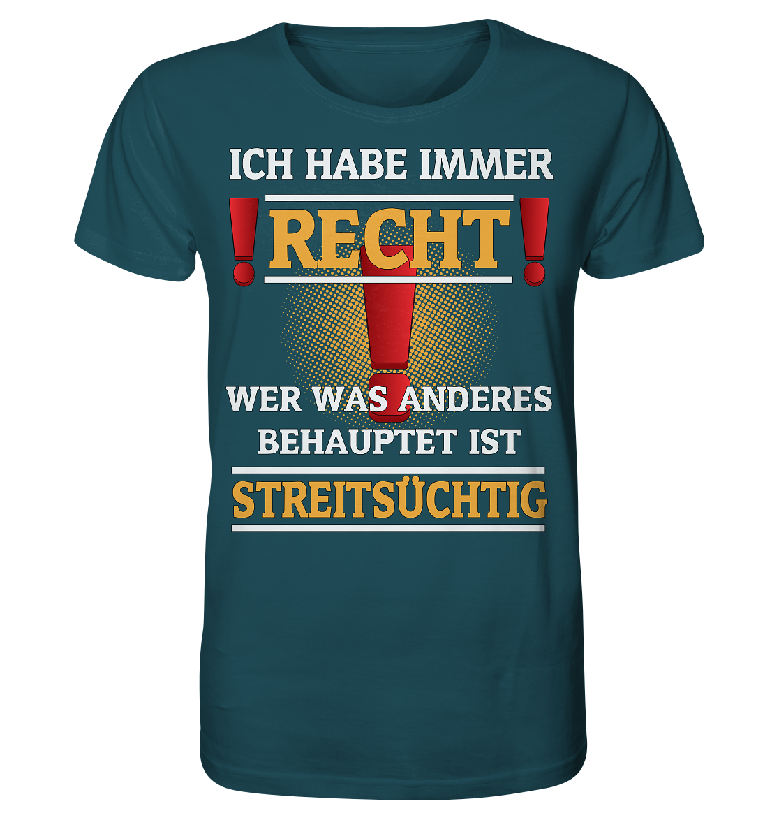 Ich habe immer Recht - Herren Premium Bio T-Shirt