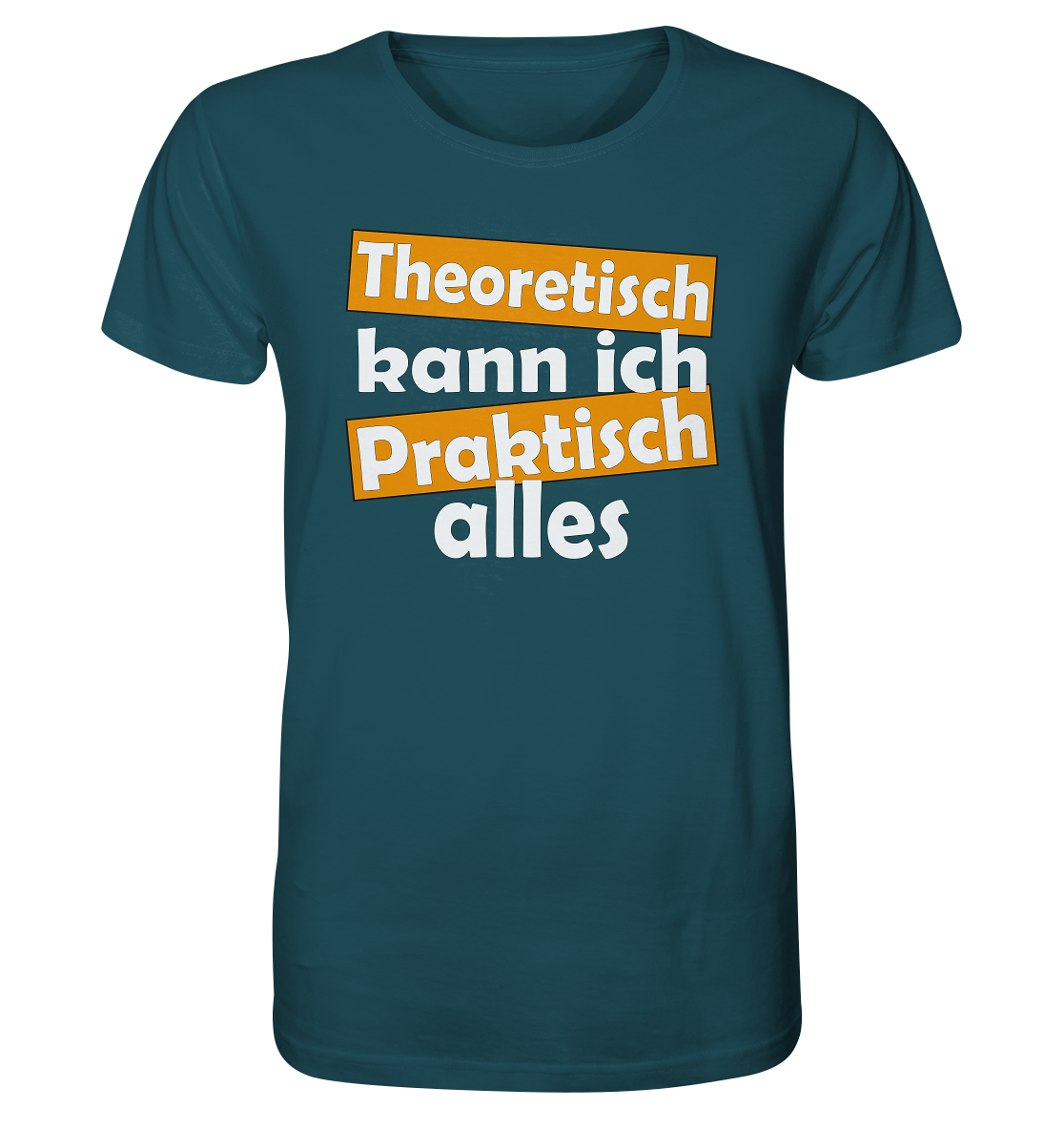 Theoretisch kann ich praktisch alles - Herren Premium Bio T-Shirt