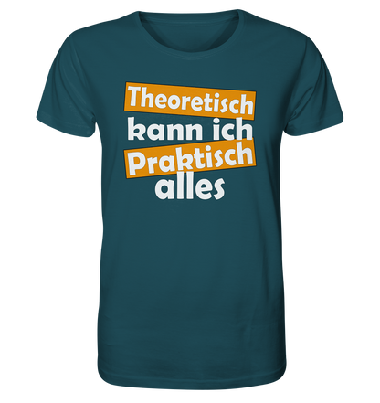 Theoretisch kann ich praktisch alles - Herren Premium Bio T-Shirt