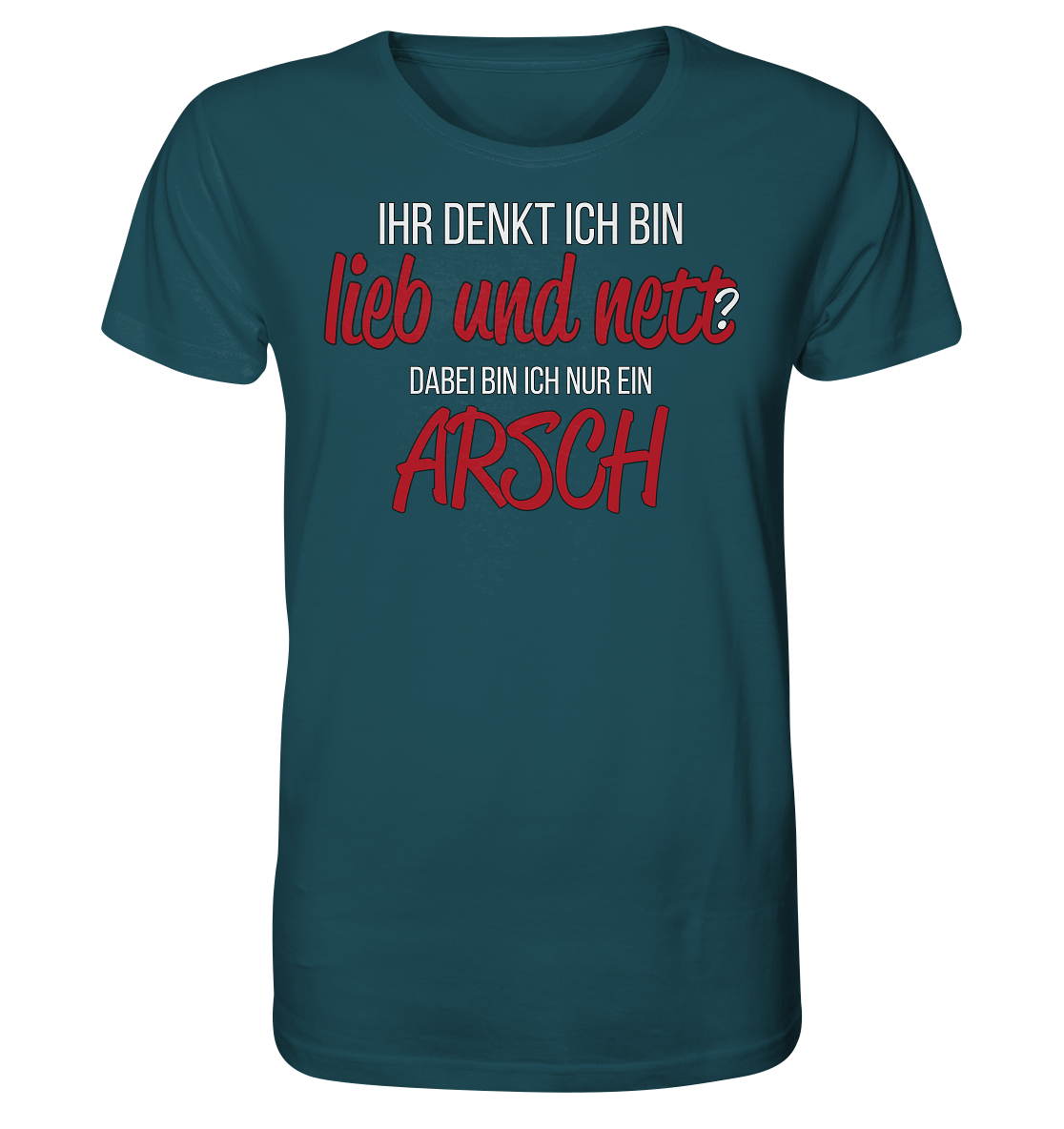 Ihr denkt ich bin lieb und nett ? - Herren Premium Bio T-Shirt