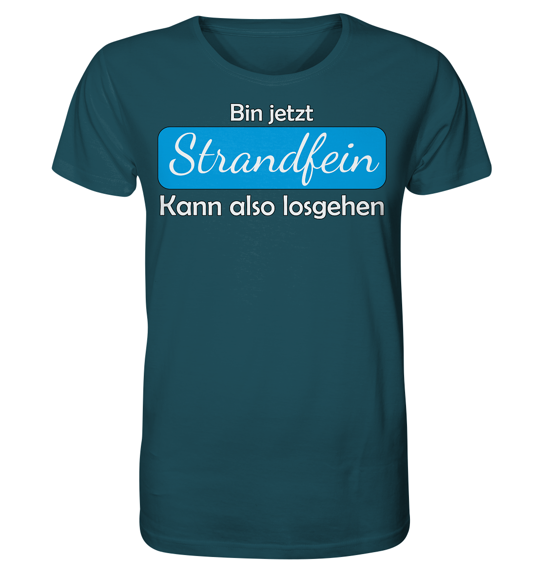 Bin jetzt Strandfein Kann also losgehen - Herren Premium Bio T-Shirt