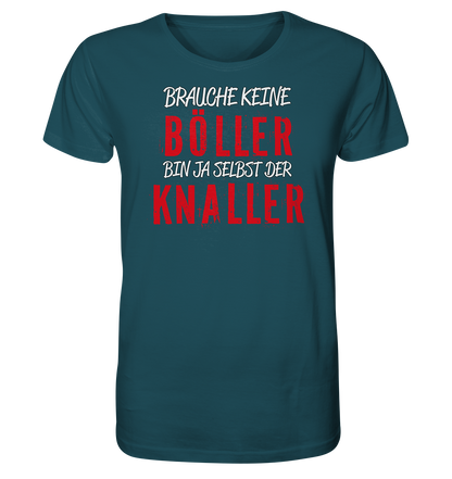 Brauche keine Böller bin ja selbst der Knaller - Herren Premium Bio T-Shirt