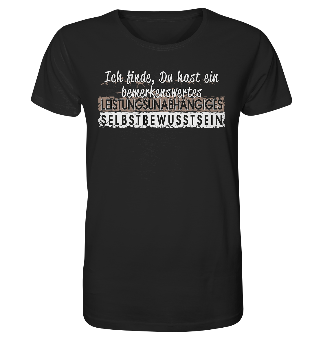 Bemerkenswertes Leistungsunabhängiges Selbstbewusstsein -Herren Premium Bio T-Shirt