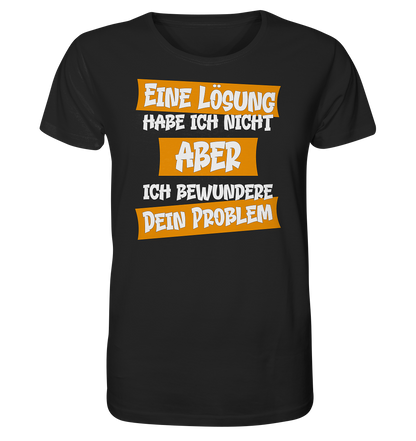 Eine Lösung habe ich nicht - Herren Premium Bio T-Shirt