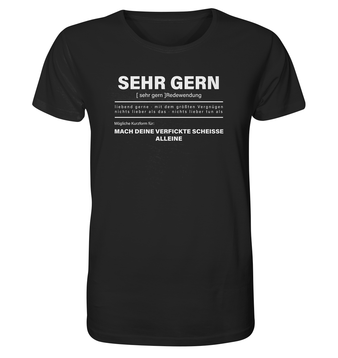 Sehr gern Mach deine scheisse allein - Organic Shirt