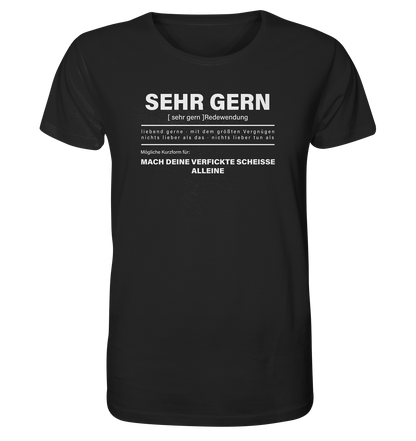 Sehr gern Mach deine scheisse allein - Organic Shirt