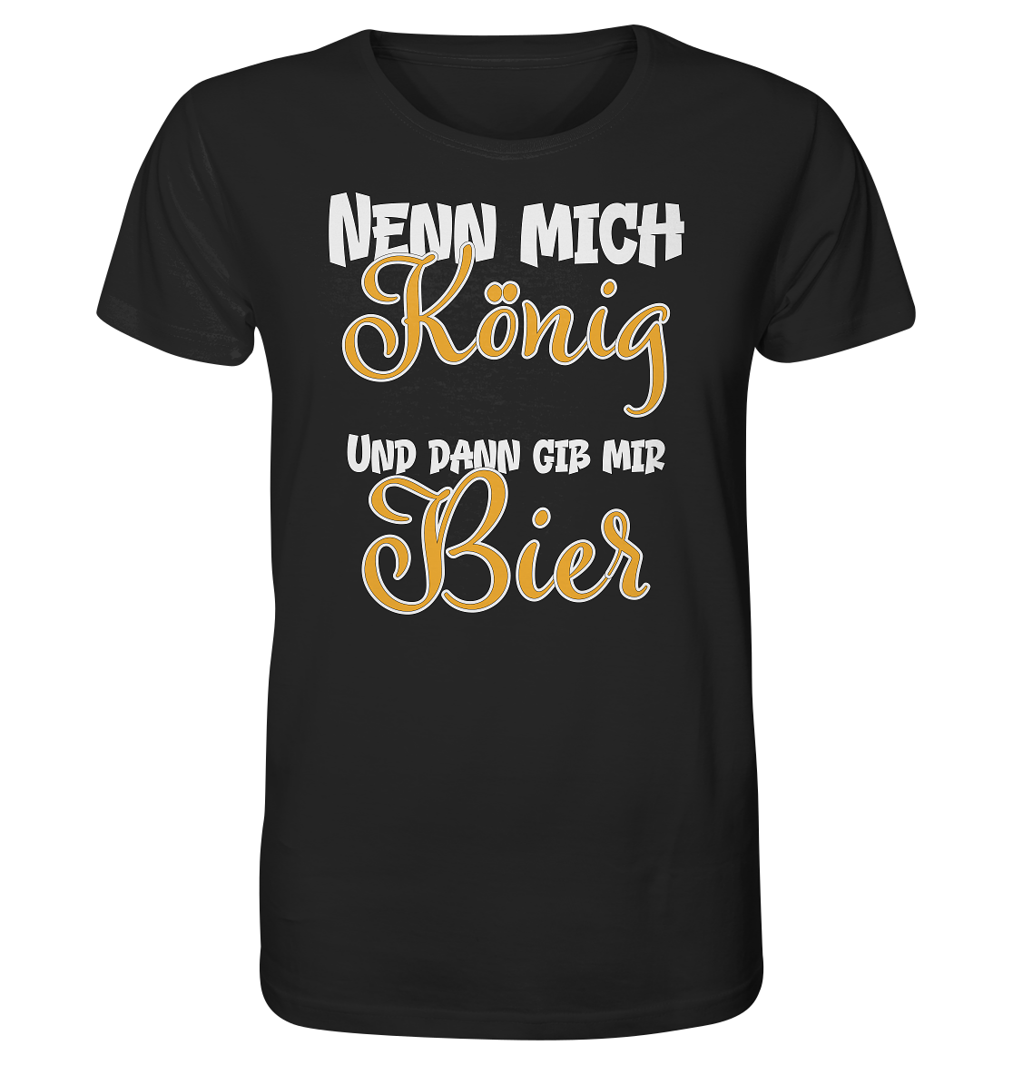 Nenn mich König und dann gib mir Bier - Herren Premium Bio T-Shirt