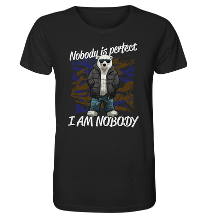 Nobody is Perfect I am Nobody - Herren Premium Bio T-Shirt